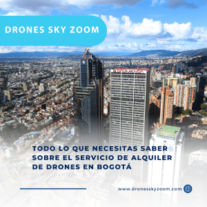 Servicio de Alquiler de Drones en Bogotá - Drones Sky Zoom