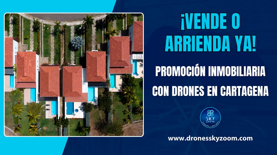 promoción inmobiliaria con drones en Cartagena