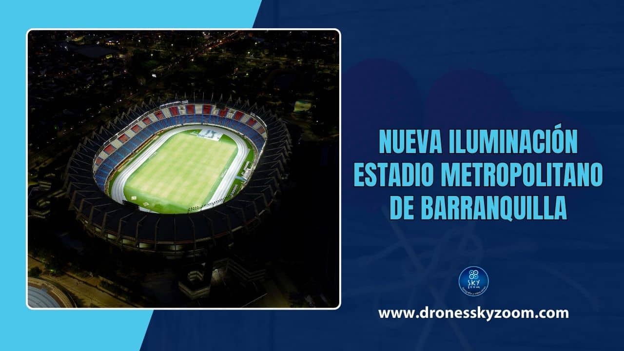 Estadio metropolitano de Barranquilla Drones Barranquilla
